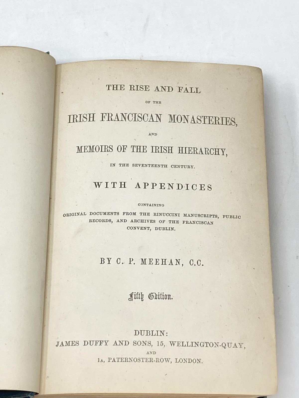 C P Meehan / FRANCISCAN MONASTERIES AND THE IRISH HIERARCHY IN THE 17TH 1877
