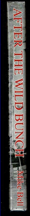 AFTER THE WILD BUNCH by Bell, Mike. 2023 inscribed 1st edition, DJ.