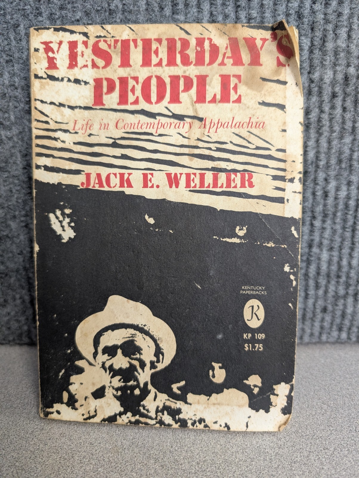 Yesterday’s People: Life in Contemporary Appalachia Jack Weller 1966 Paperback