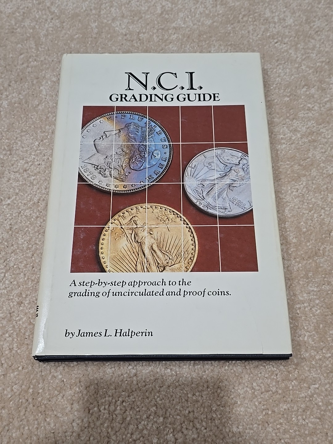 N.C.I. NCI Grading Guide by James L. Halperin Hardcover Nice Rare 1986 Coin Book