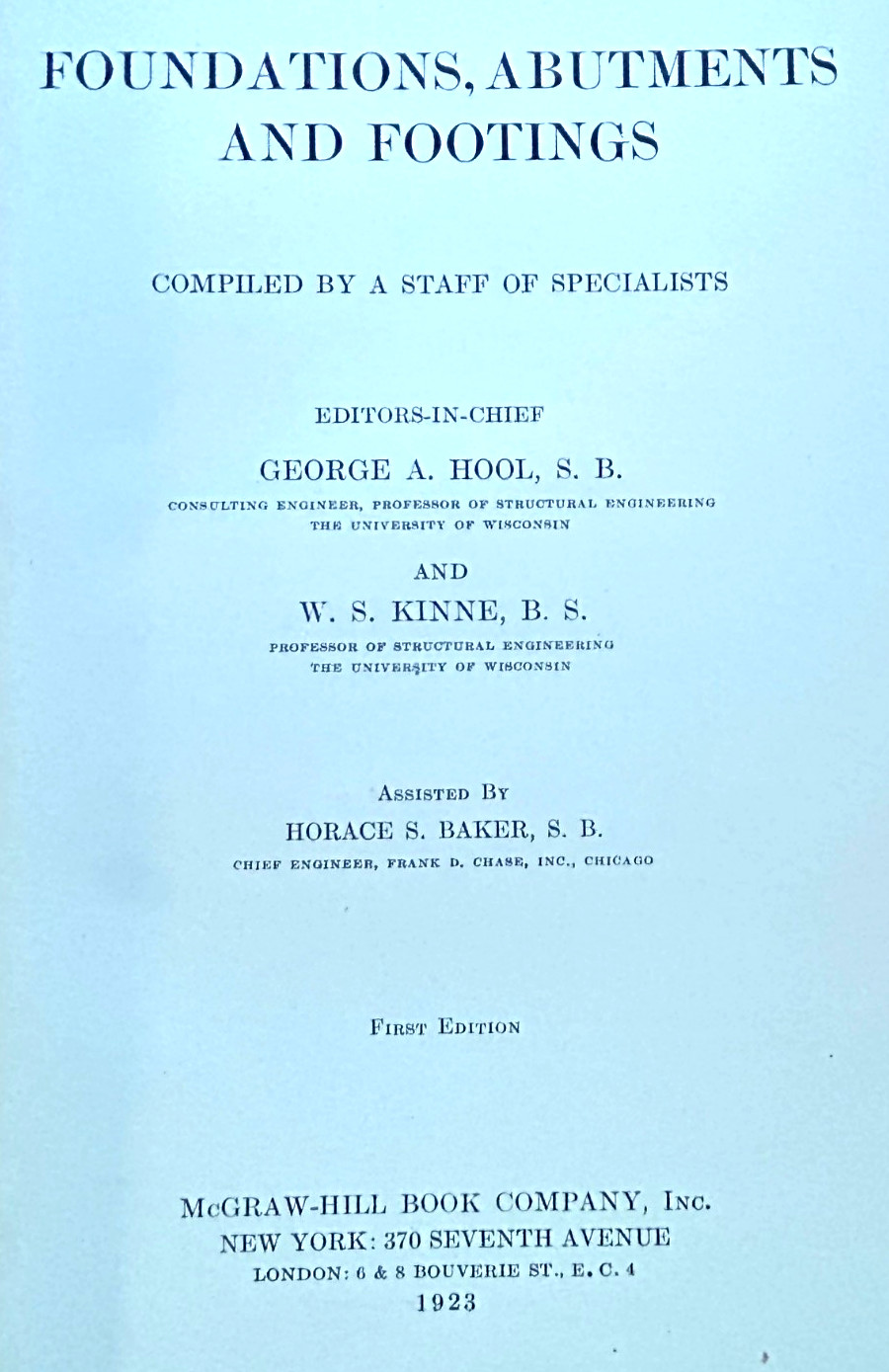 FOUNDATIONS ABUTMENTS AND FOOTINGS 1923 HOOL & KINNE STATED FIRST ED. 1ST PRINT