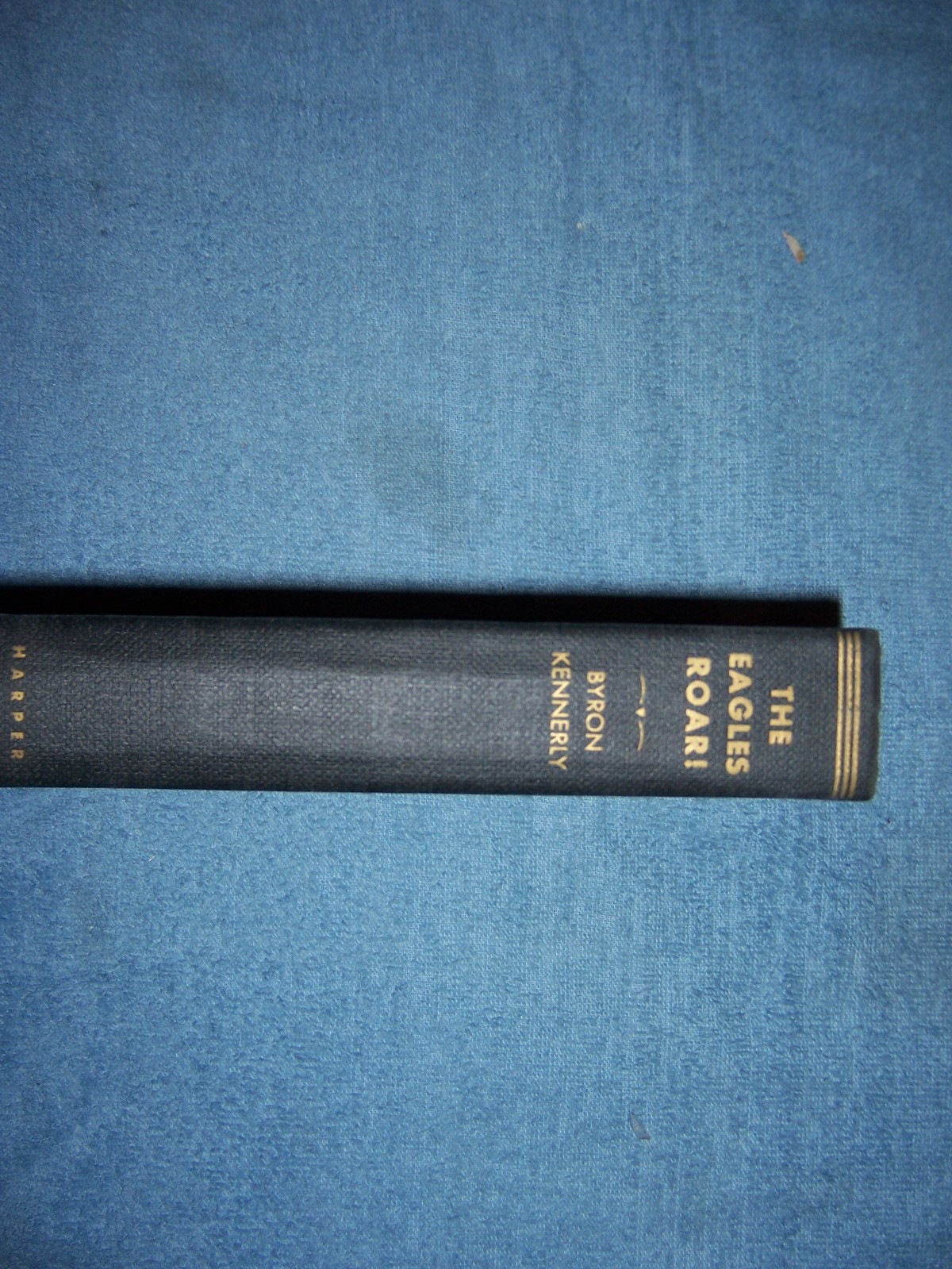 THE EAGLES ROAR! by Byron Kennerly/1st Ed/HCDJ/Military/WWII 1939-45