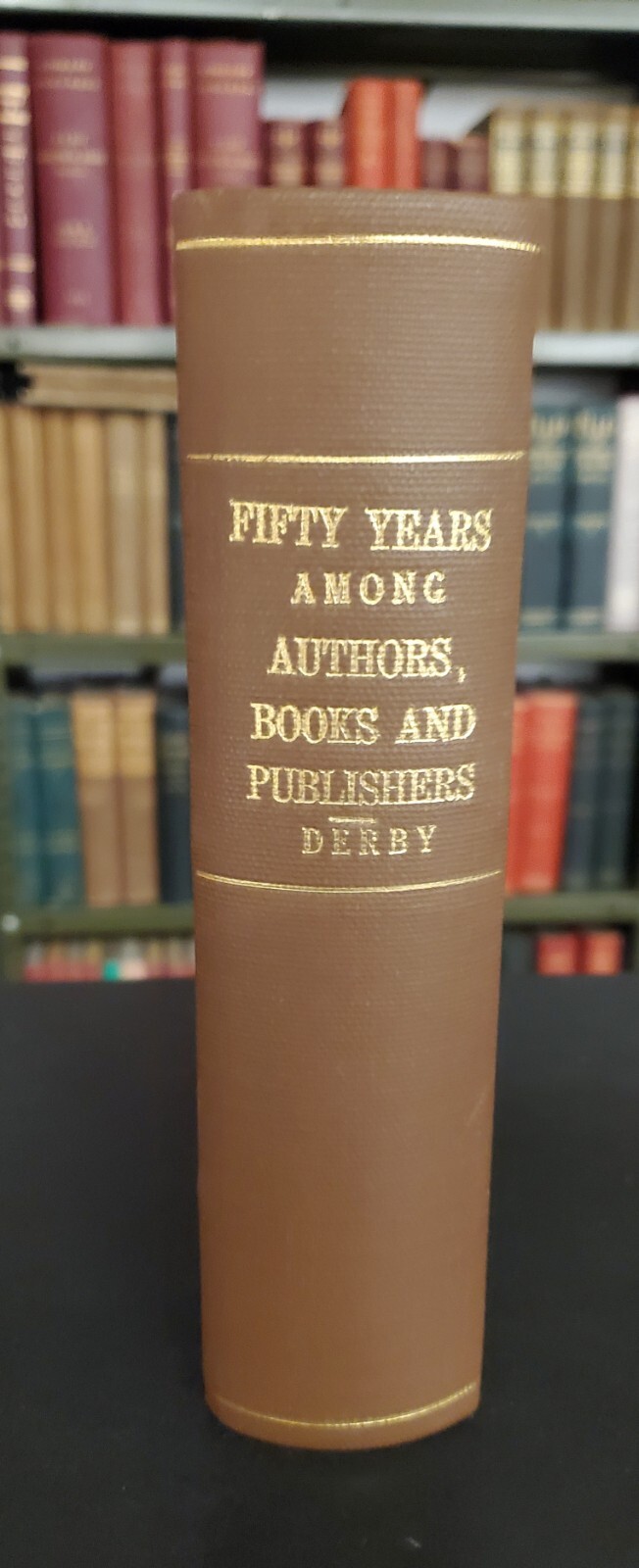 1884 Fifty Years Among Authors Books and Publishers by JC Derby, Illustrated, VG