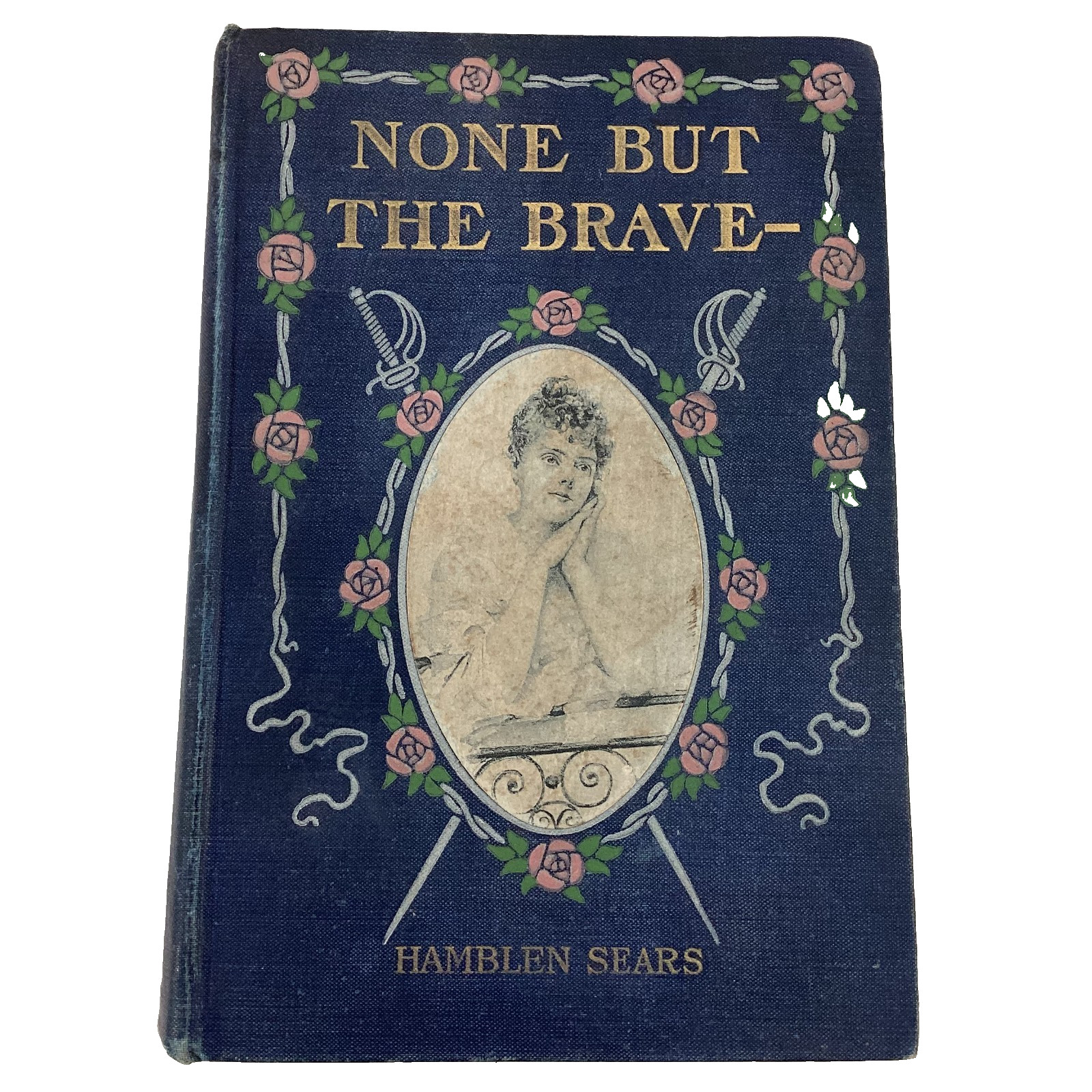 None But the Brave by Hamblen Sears 1902 First Edition Hardcover Dodd Mead & Co.