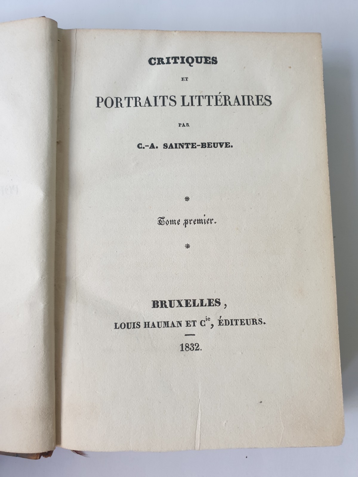Sainte-Beuve Critiques et portraits littéraires TI, TII, TIII. Bruxelles 1832