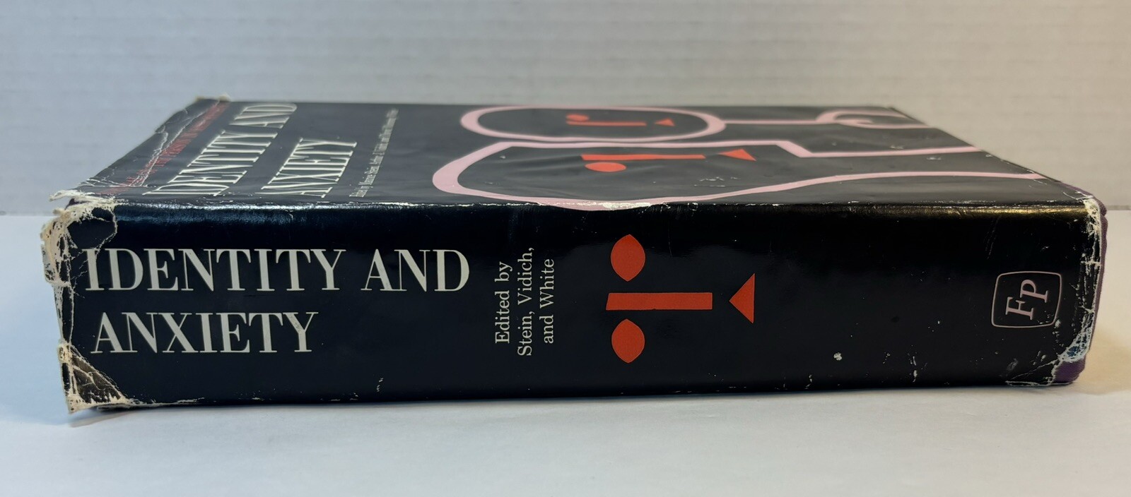 Identity And Anxiety Edited By Stein, Vidich & White 1963 4th Print HC w/ DJ