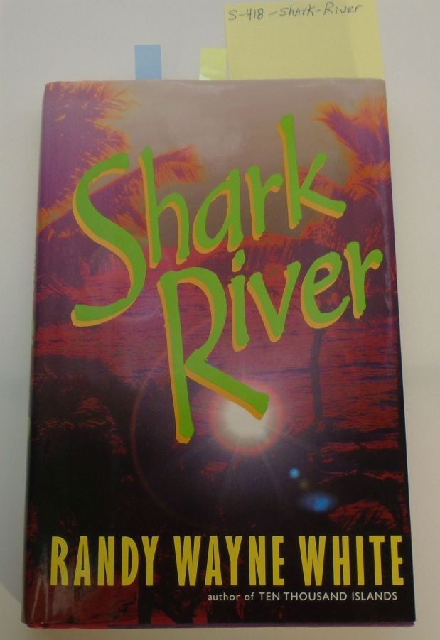 Signed Randy Wayne White; Shark River Doc Ford: 2001 Inscribed 1st Edition HC/DJ