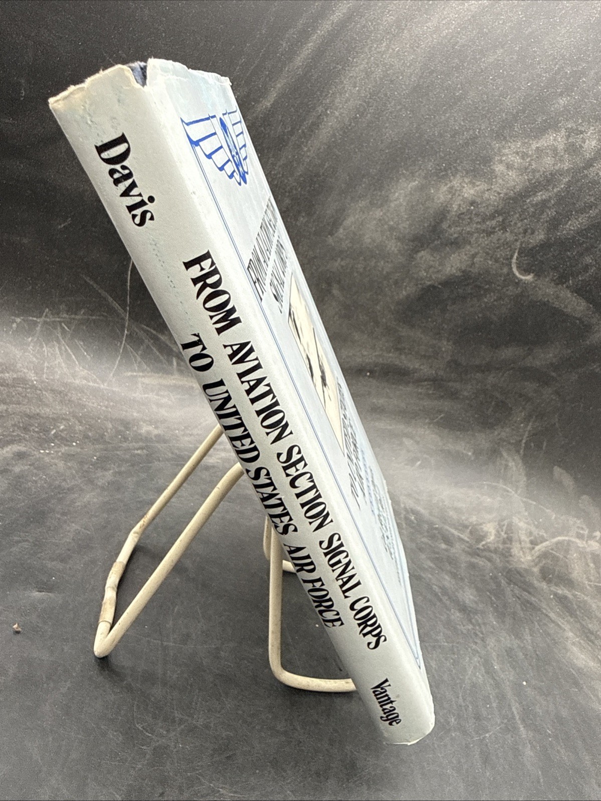 From Aviation Section Signal Corps To United States Air Force Davis HC/DJ 1st Ed