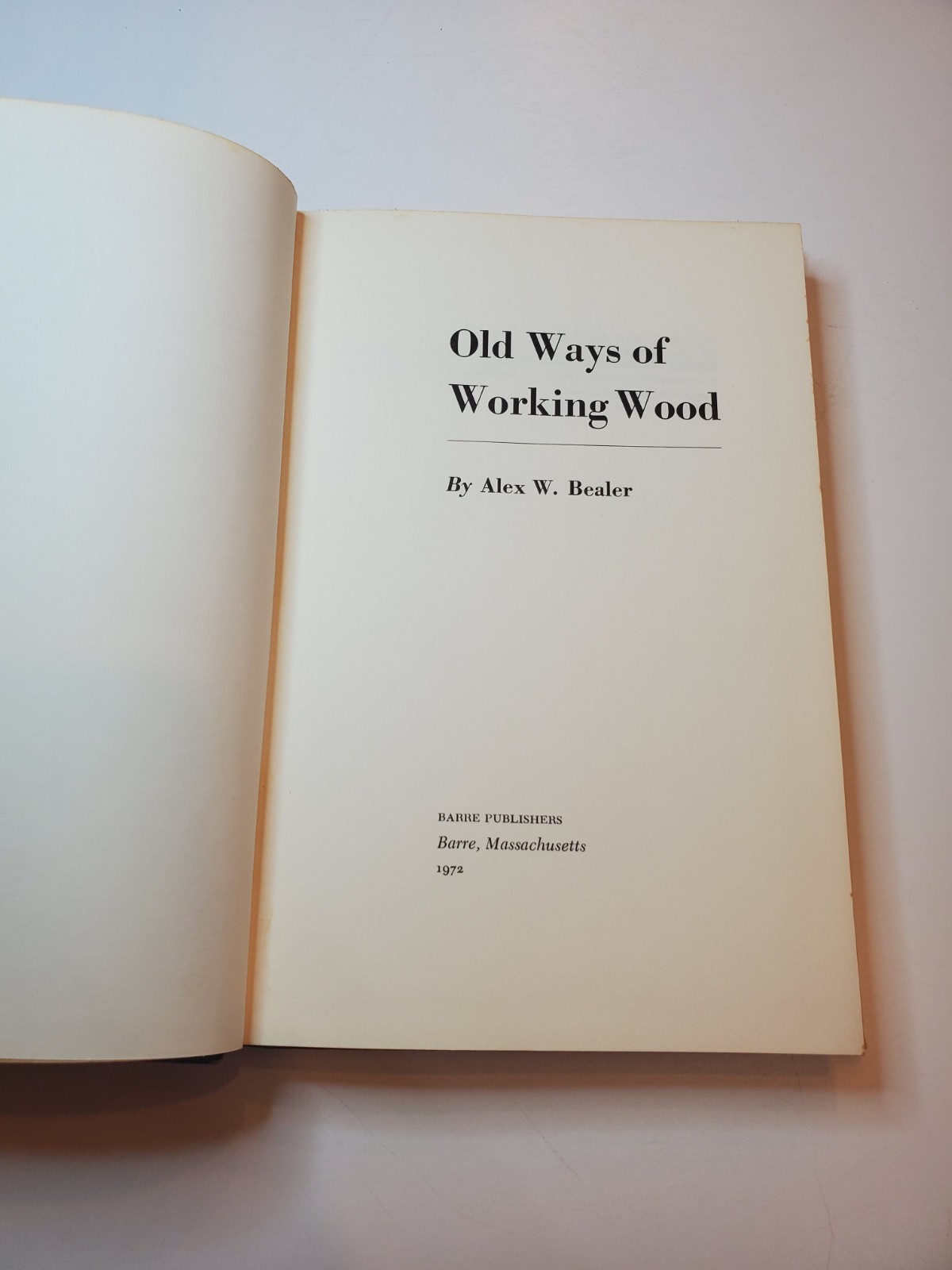 OLD WAYS OF WORKING WOOD By Alex Bealer HC Dust Jacket Vtg 1972 Woodworking