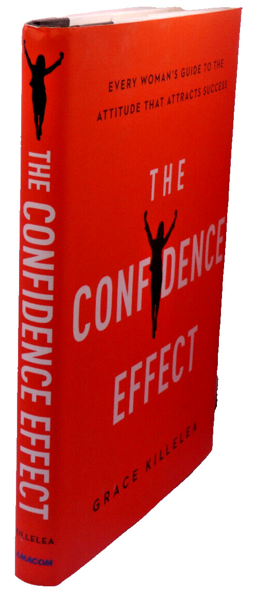 SIGNED! The Confidence Effect ~Grace Killelea 1st Edition HC in Dust Jacket 2016