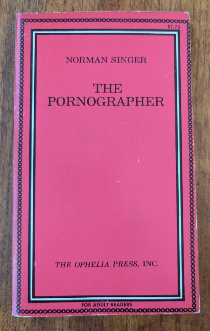 THE PORNOGRAPHER, by Norman Singer. The Ophelia Press, 1968. VG Erotica PB.