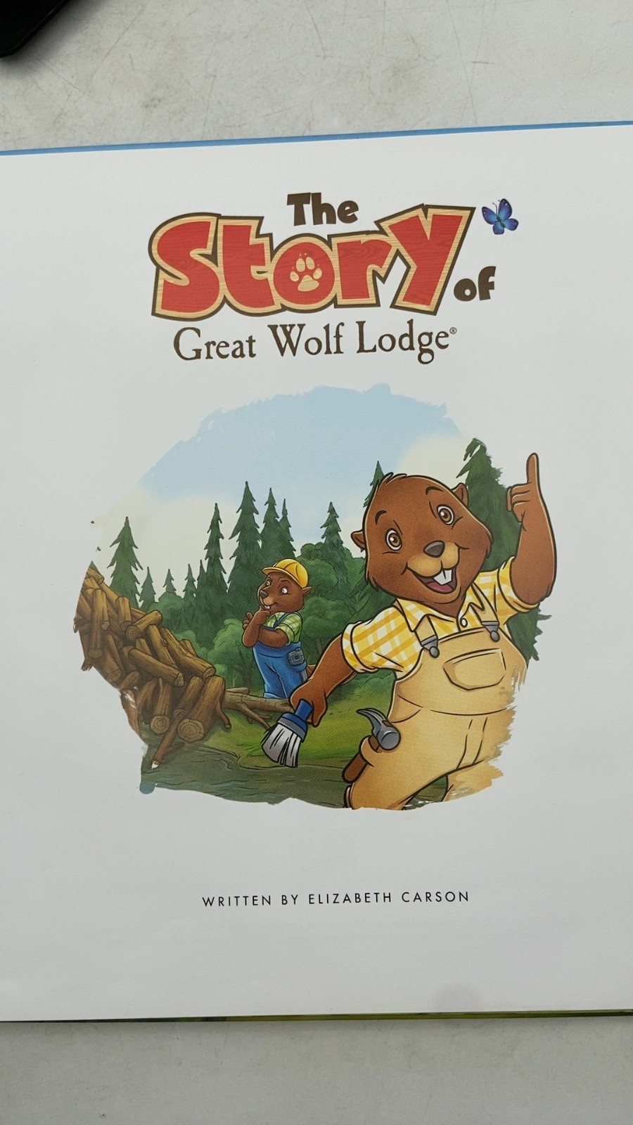 The Story of Great Wolf Lodge Elizabeth Carson Hardcover 2012