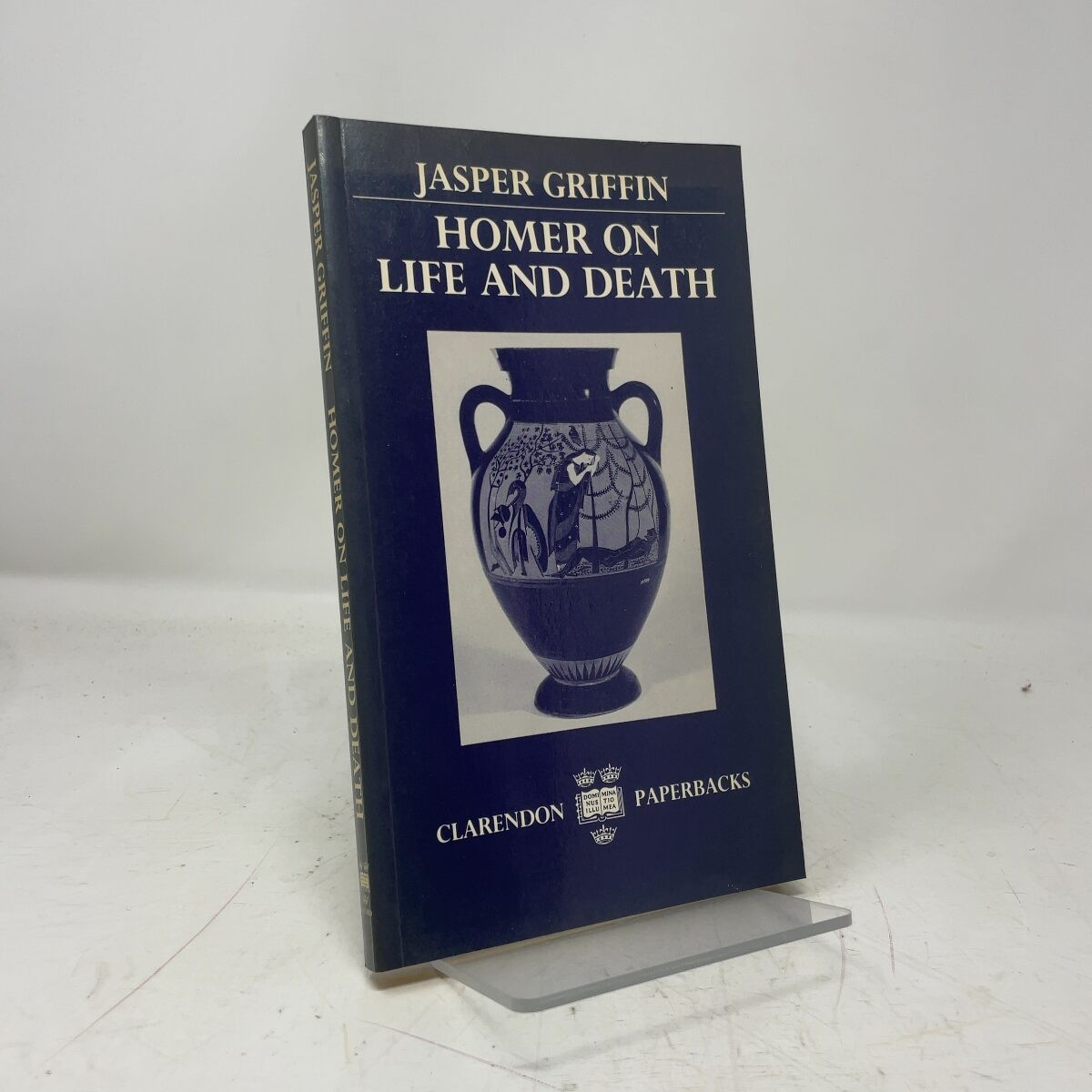 Homer on Life and Death (Clarendon Press Paperbacks) by Jasper Griffin PB First