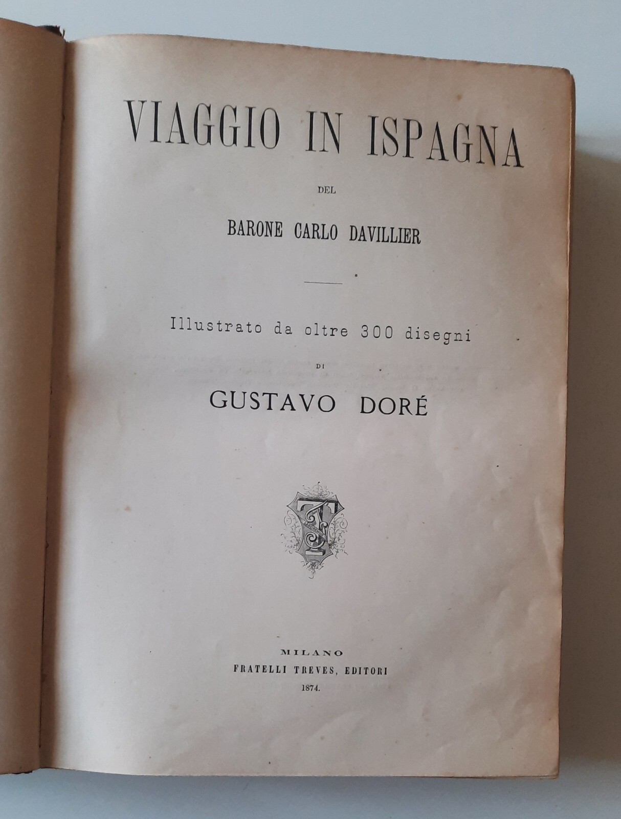 BARONE C. DAVILLIER LA SPAGNA ILL. GUSTAVO DORE’ F. TREVES 1874