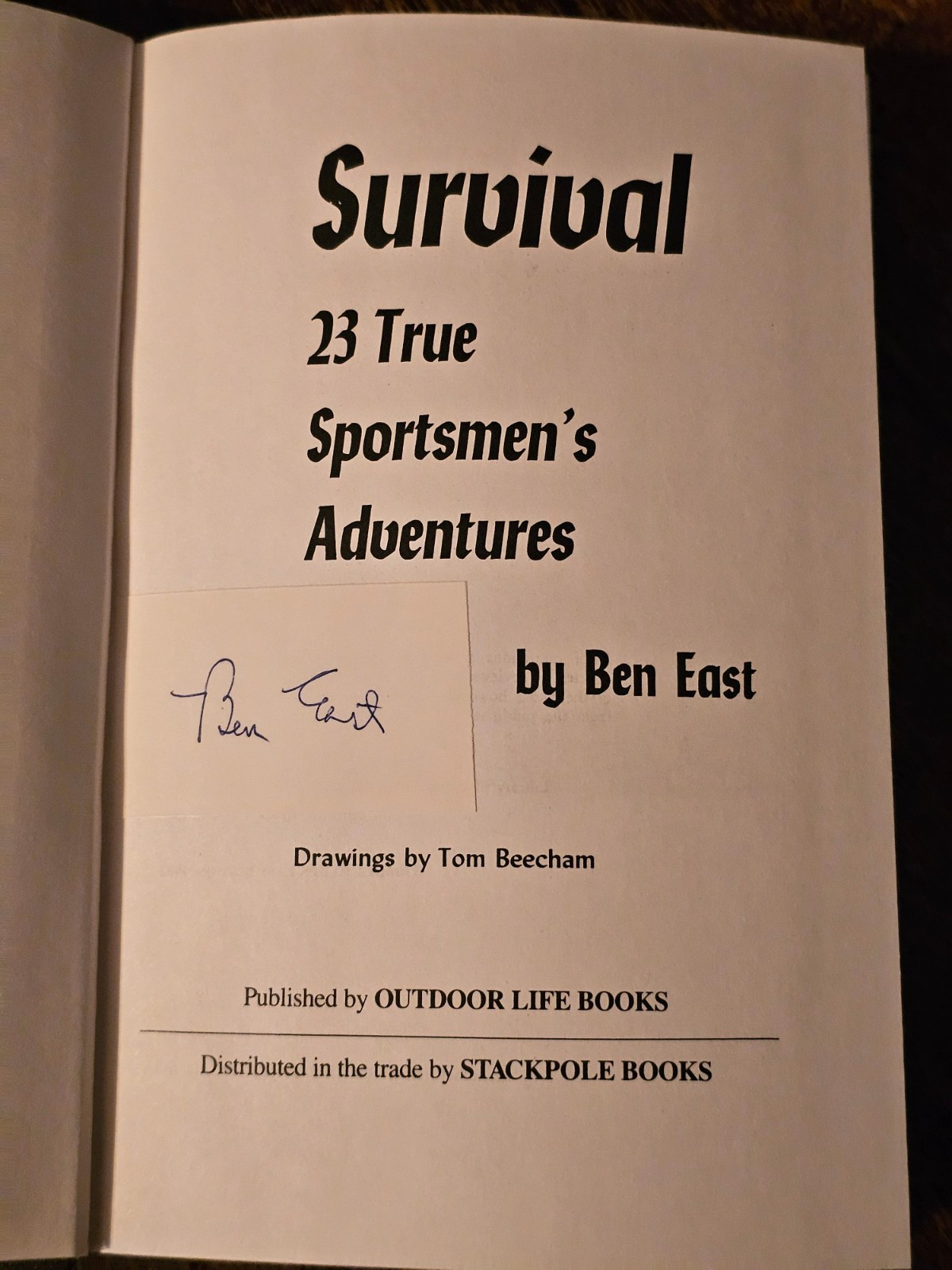SURVIVAL – 23 TRUE SPORTSMEN’S ADVENTURES – BEN EAST – 1982 – SIGNED HC/DJ