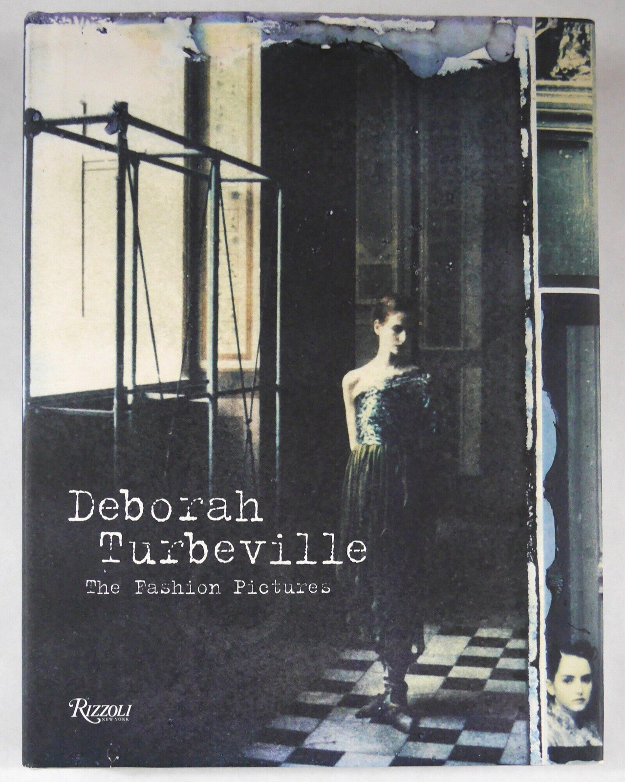 Deborah Turbeville / Deborah Turbville The Fashion Pictures 2011 1ST EDITION 1ST