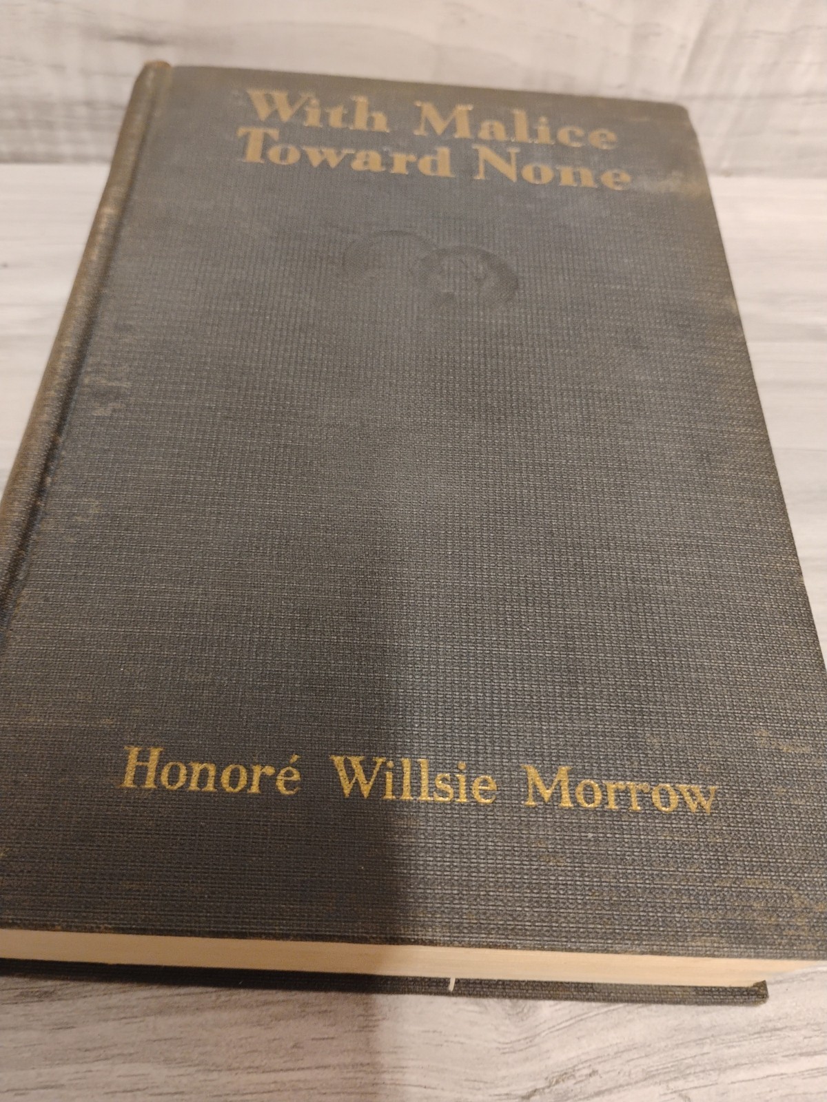 With Malice Toward None Morrow 1928 Lincoln Civil War Period Novel Love Story