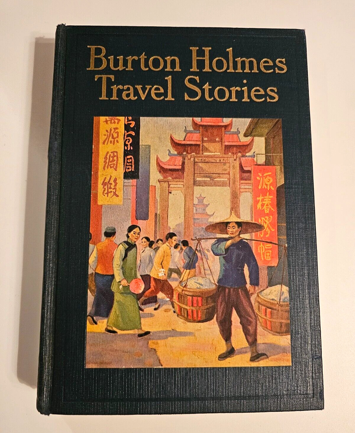 BURTON HOLMES TRAVEL STORIES – CHINA – BY EUNICE TIETJENS – 1934 – HARDCOVER