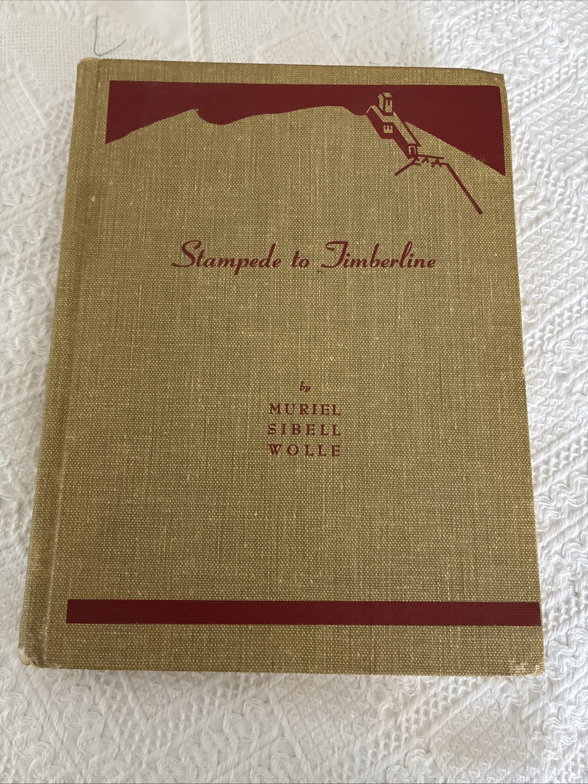 Stampede to Timberline Muriel Sibell Wolle 1957 Western Mining History