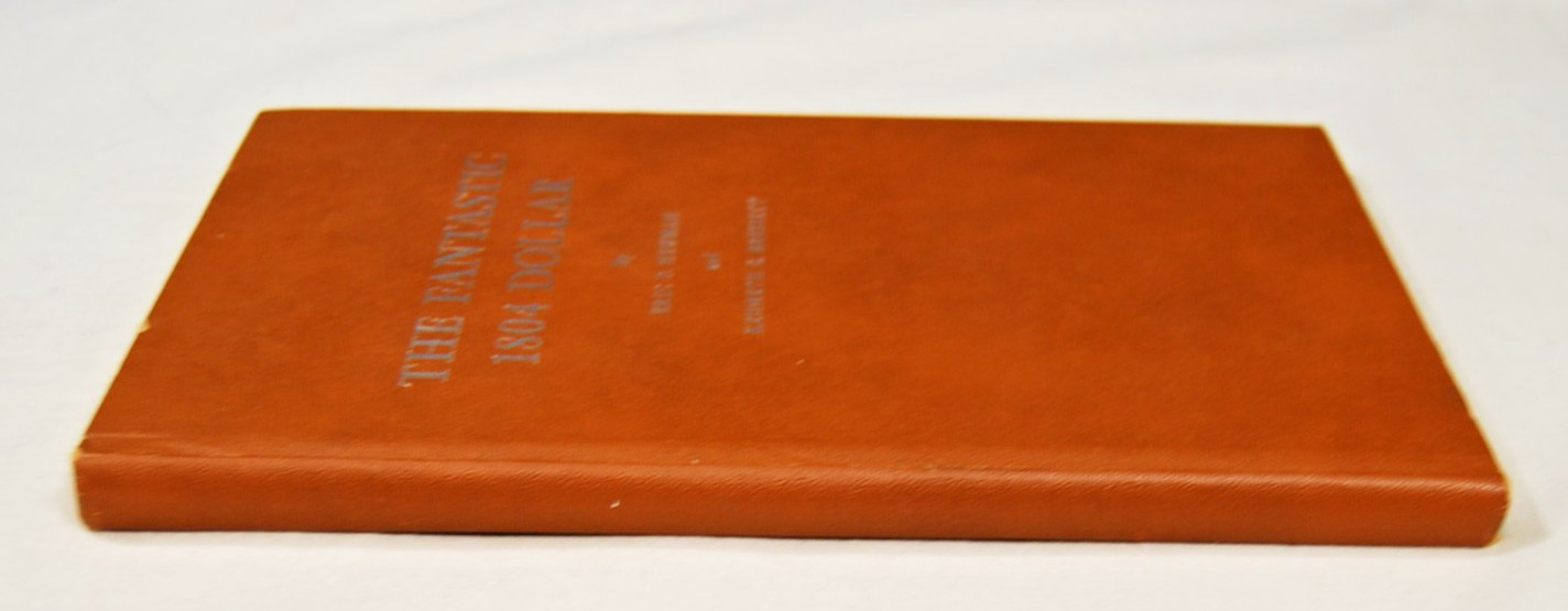 THE FANTASTIC 1804 DOLLAR Book Newman & Bressett 1962 Hardcover