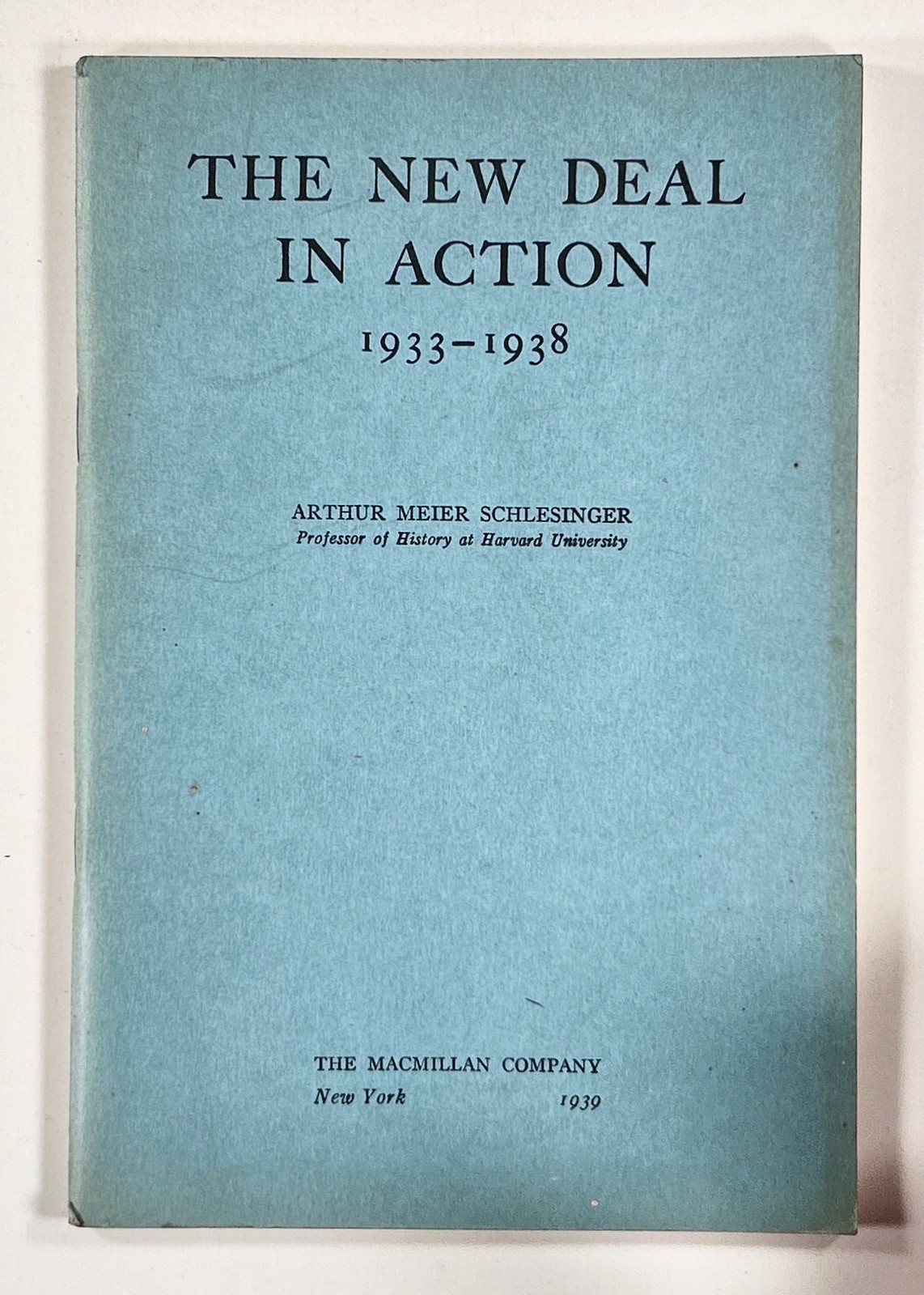 1939 Schlesinger THE NEW DEAL IN ACTION Economic Recovery GOVERNMENT PROGRAMS
