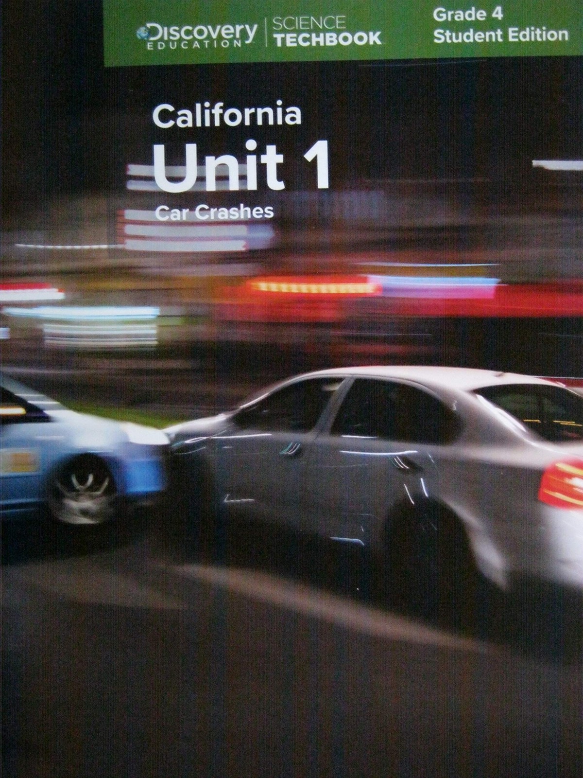 Science Techbook Grade 4 California Unit 1: Car Crashes Student Edition [Paperba