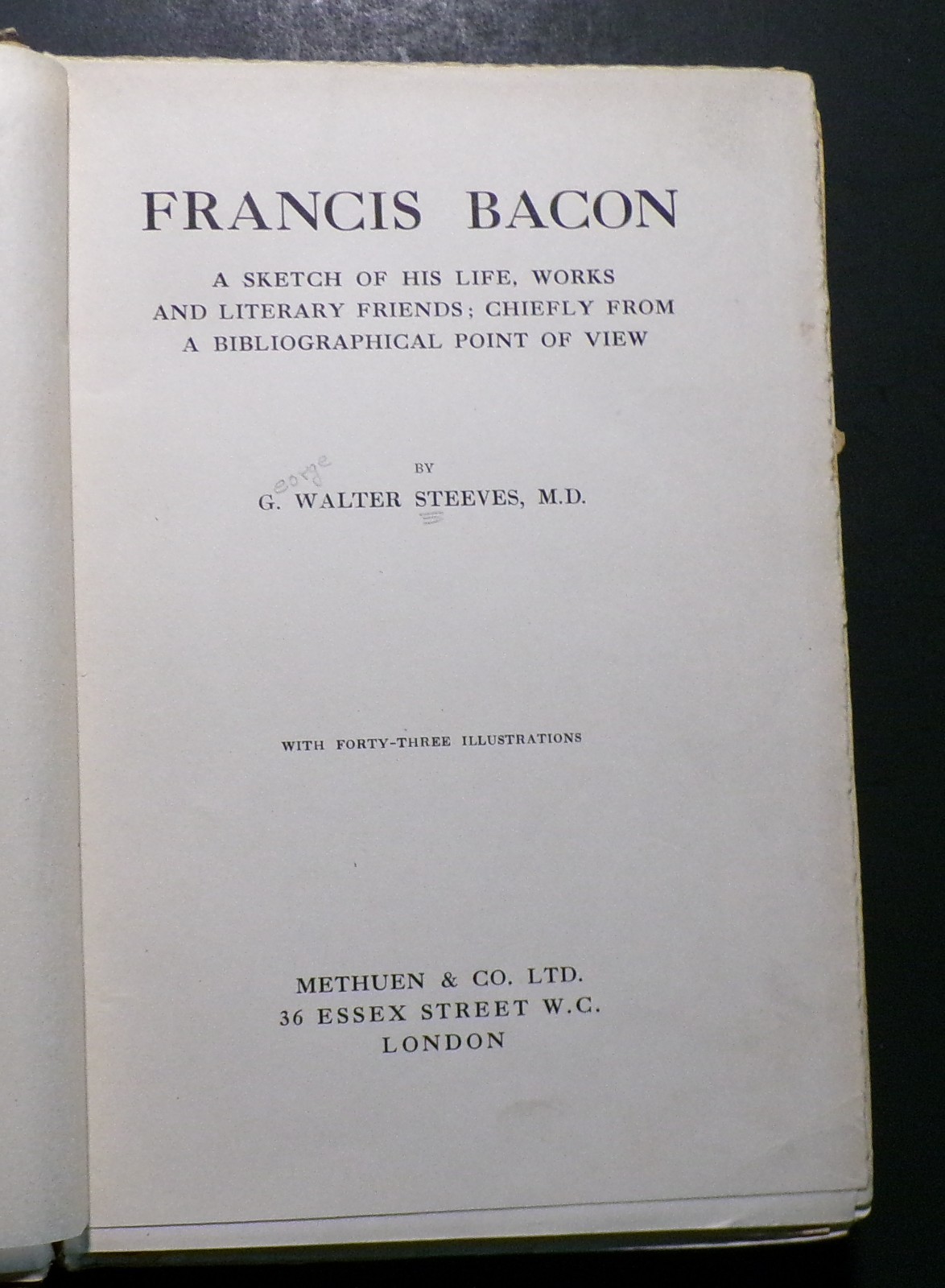 1910 1st Francis Bacon: A Sketch of His Life, Works and Literary Friends Steeves