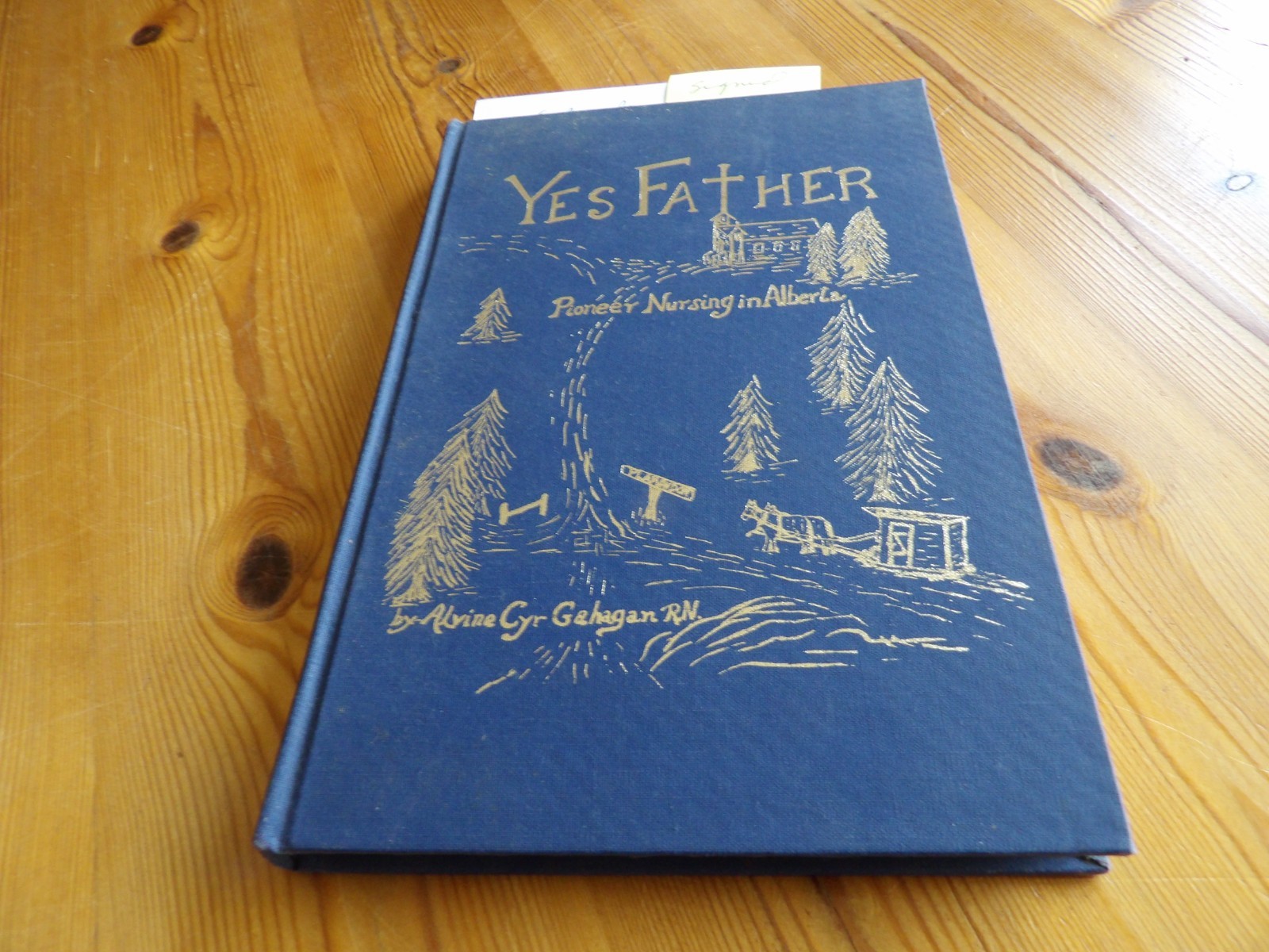 Yes Father, Pioneer Nursery in Alberta, Canada, Signed Alvine Cyr, Nurse