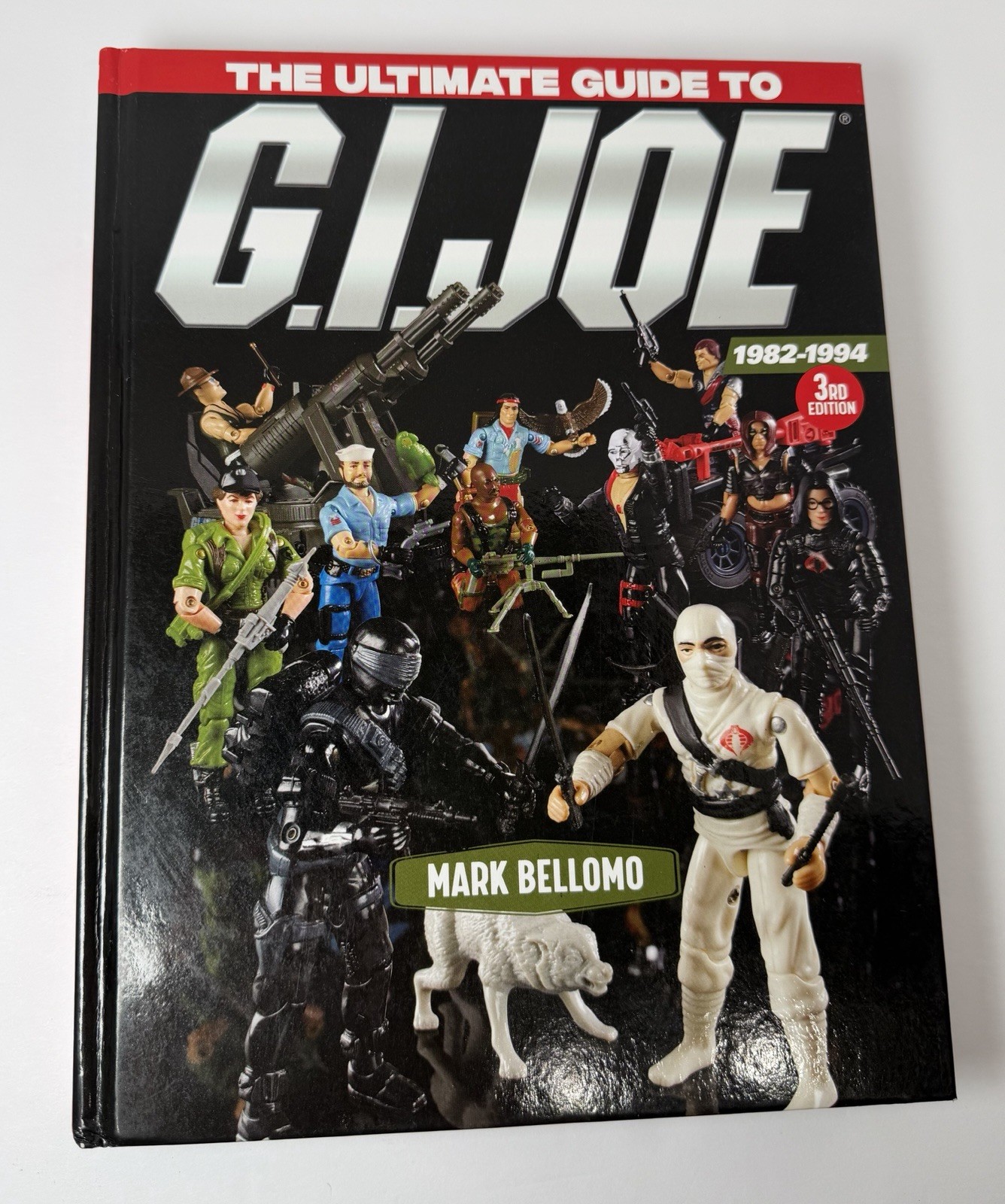 The Ultimate Guide To G.I. Joe 1982-1994 3RD ED Mark Bellomo Hardback 2018 Book