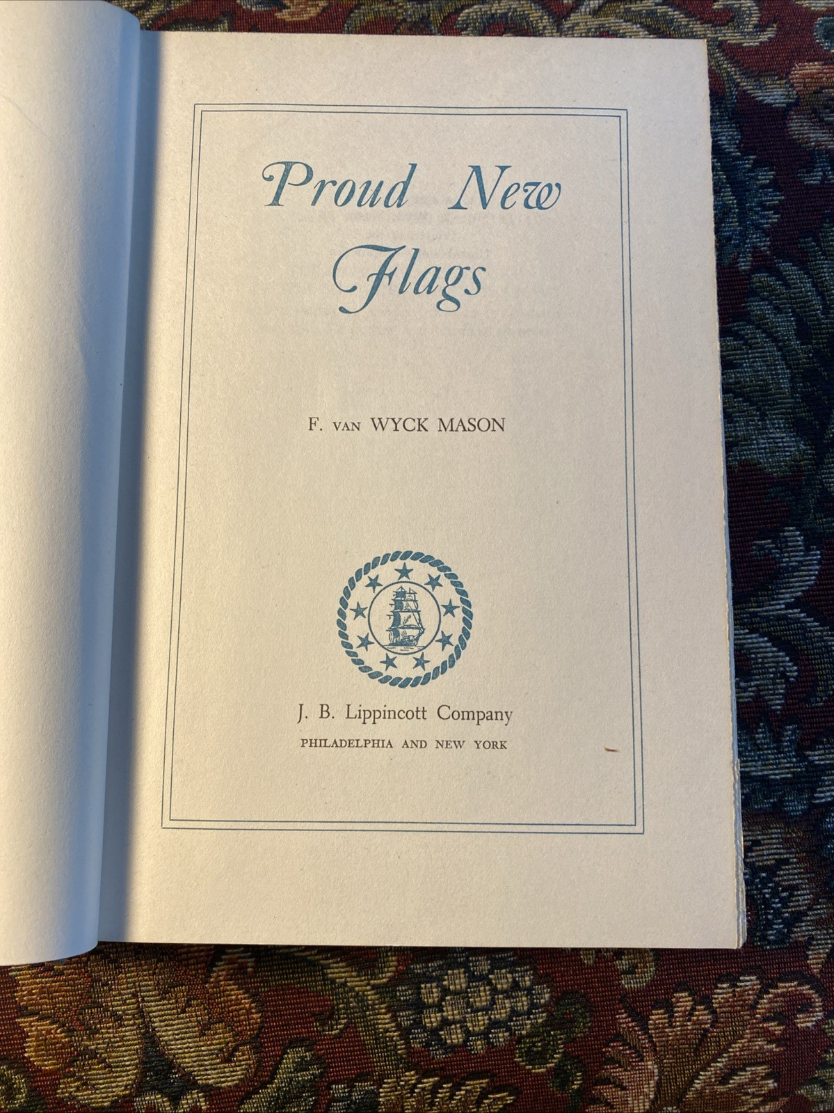 Proud New Flags by F. Van Wyck Mason Hardcover Book 1951 Lippincott Vintage