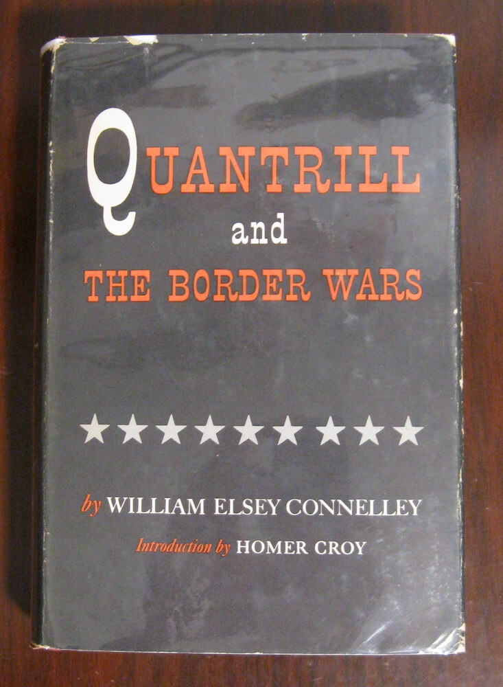 Quantrill and The Border Wars by William Connelley Homer Croy Raider 1956 SIGNED