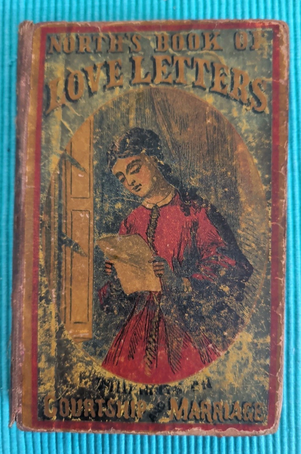 Antique 1867 North’s Book of Love Letters Courtship Marriage Ingoldsby North