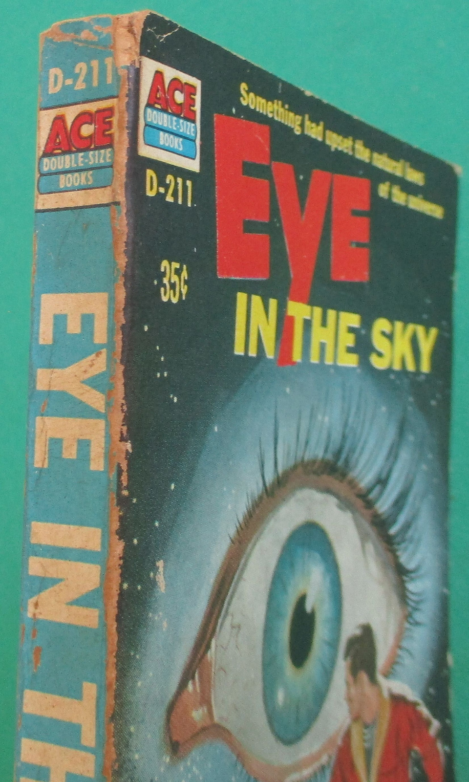 Eye In The Sky Philip K. Dick Paperback 1957 1st Printing Ace Books Inc. D-211