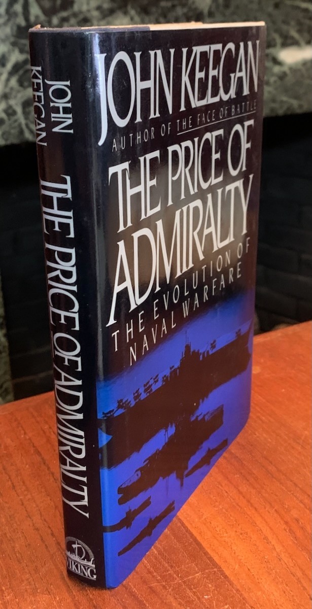 The Price of Admiralty: The Evolution of Naval Warfare from Trafalgar to Midway