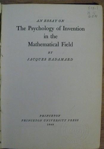 PSYCHOLOGY OF INVENTION IN THE MATHEMATICAL FIELD by Jacques Hadamard 1949