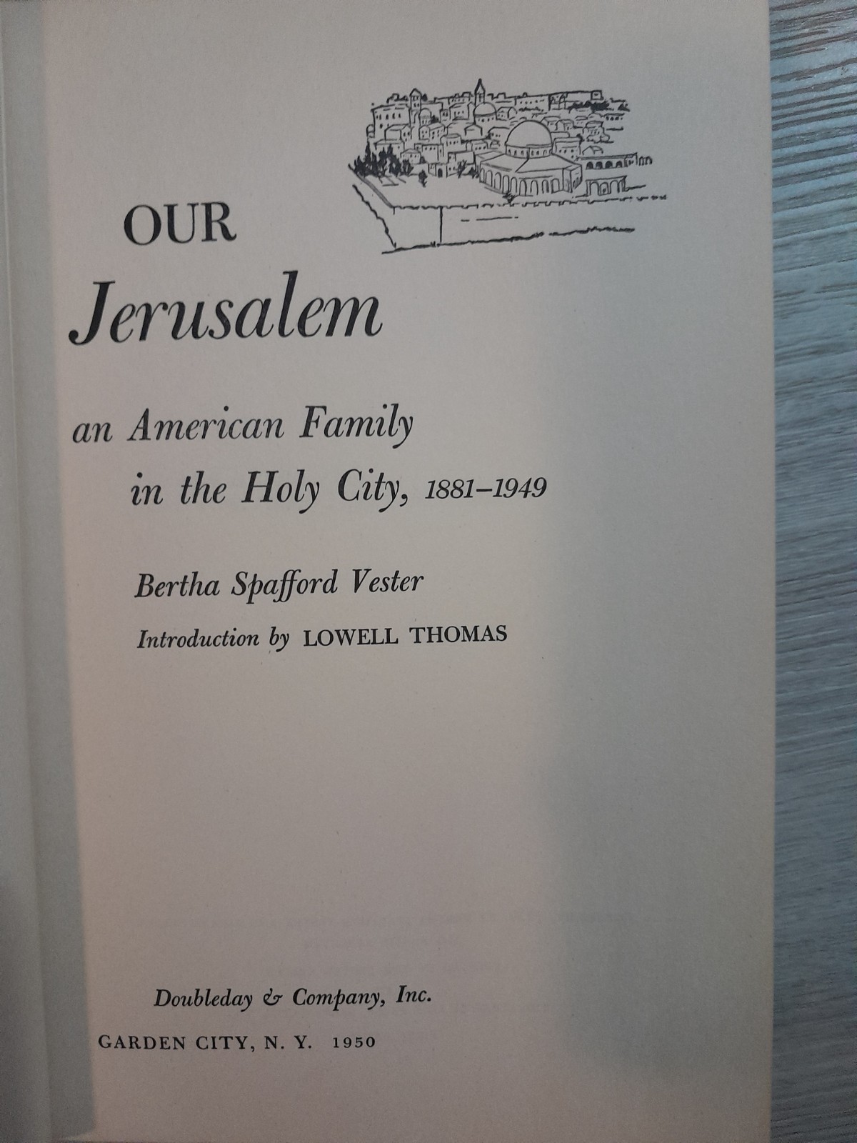 1950 ” Our Jerusalem: An American Family in the Holy City, 1881-1949″