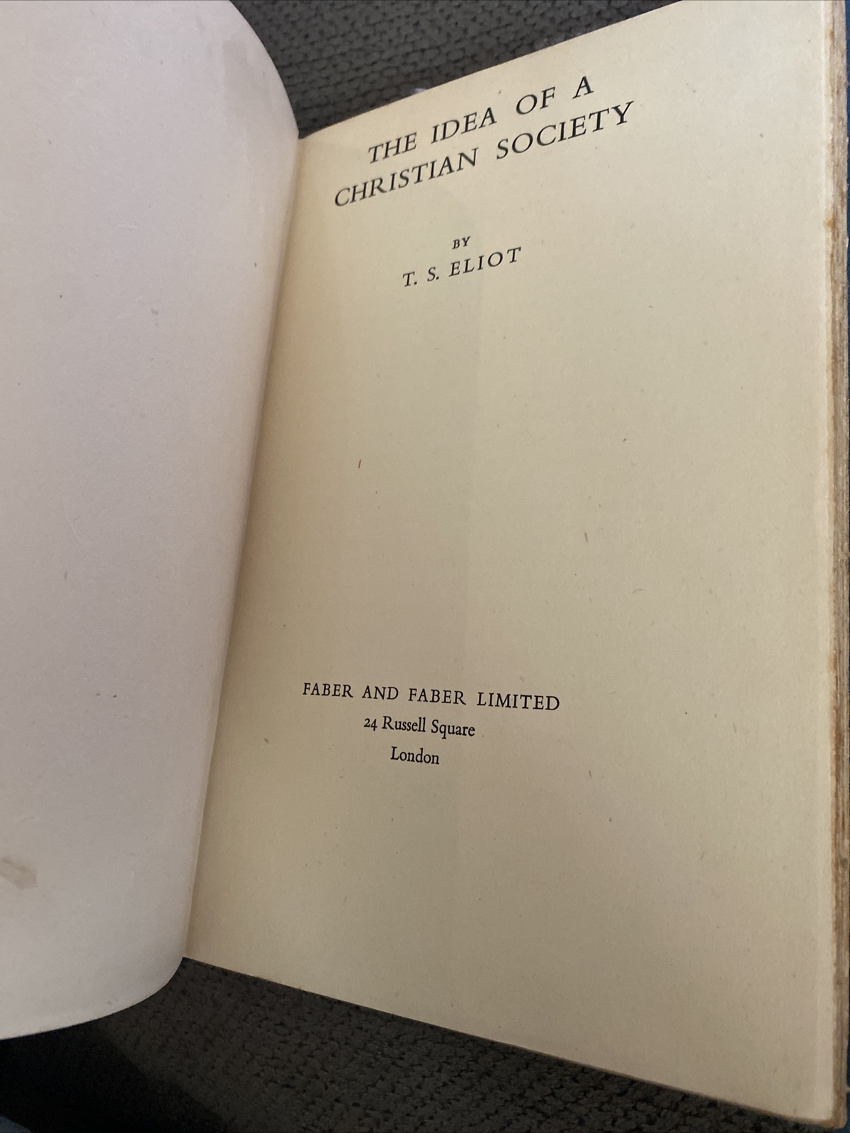 TS Eliot The Idea of a Christian Society RARE 1939 HARDBACK ( 2nd impression )