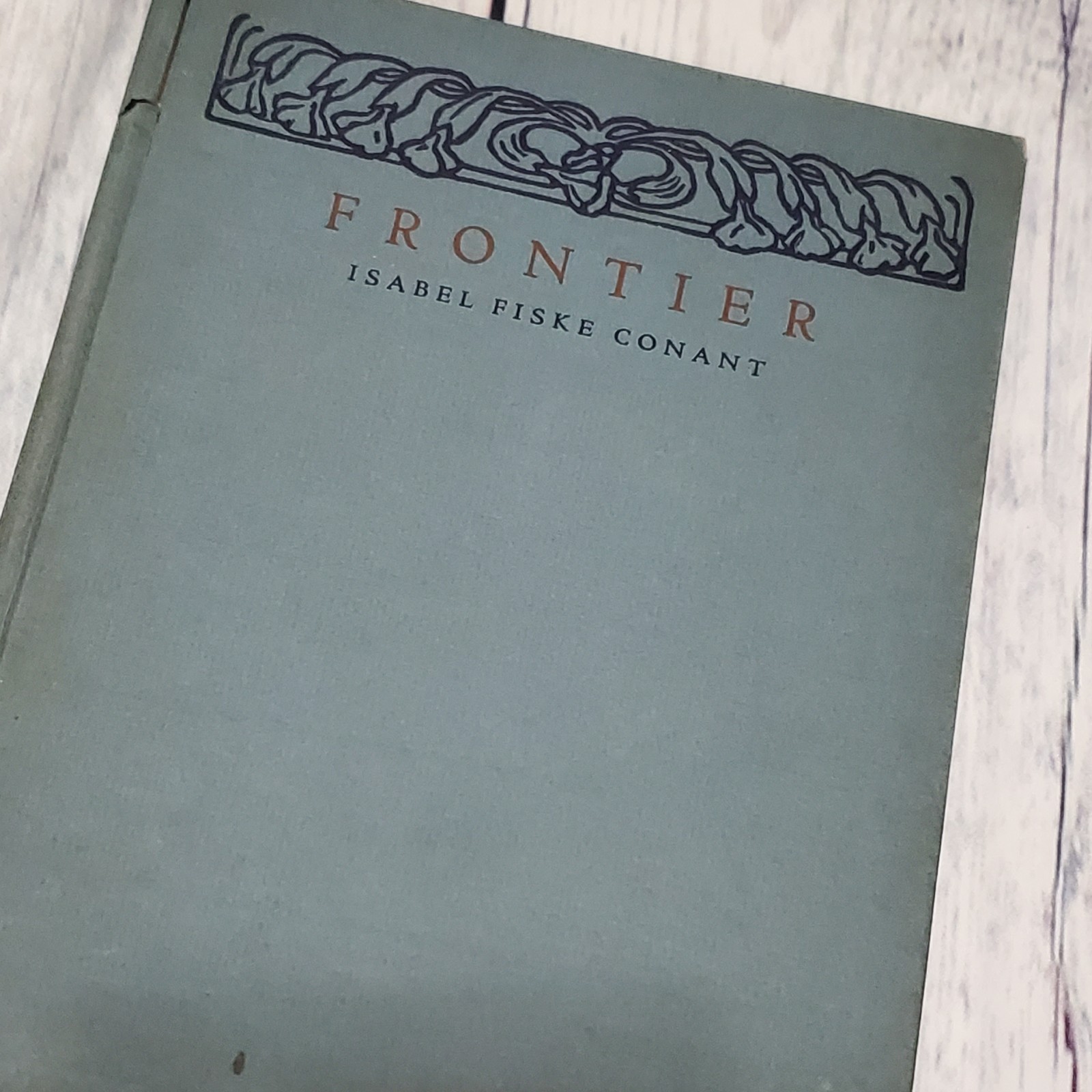 Frontier Isabel Fiske Conant 1924 Hardcover Poetry Book Mosher Press Vintage