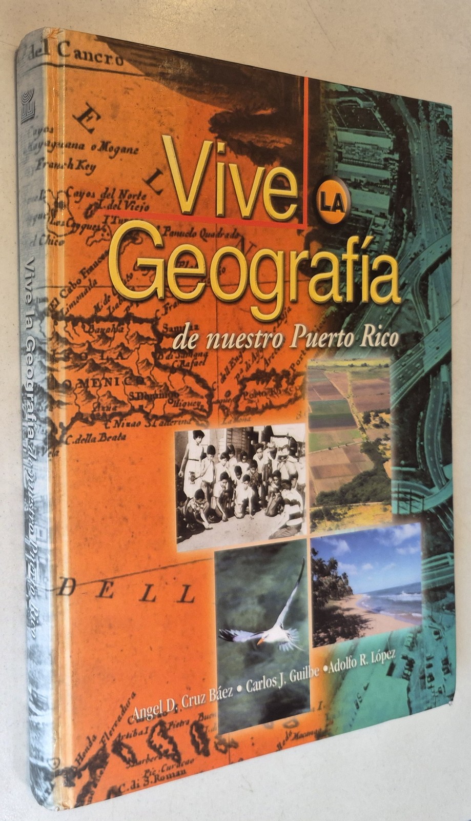 Vive la Geografia de nuestro Puerto Rico by Angel Cruz Baez , Guilbe,LOpez