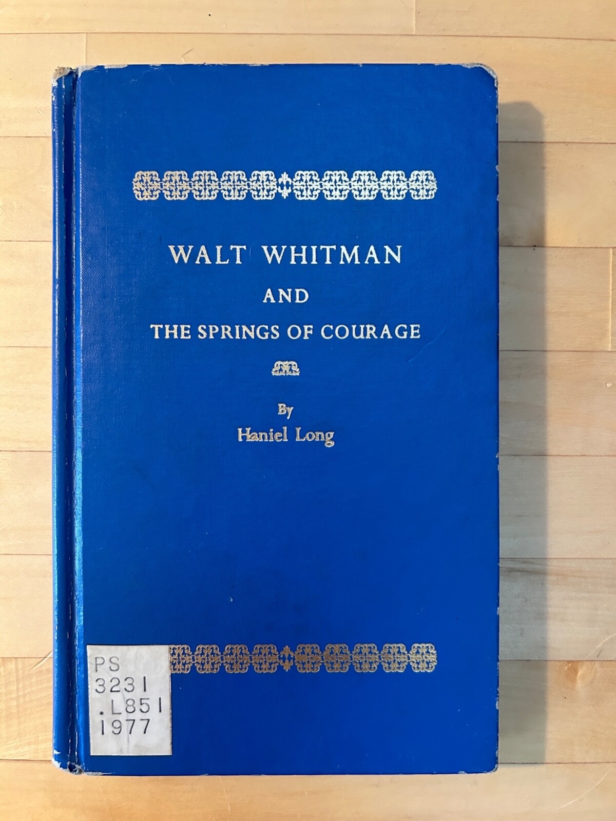 Walt Whitman and the Springs of Courage. Long. 1977. Ex-library. VG.