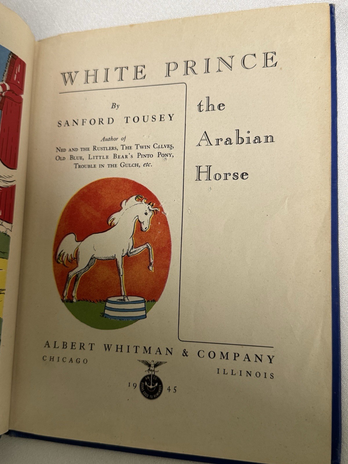 White Prince The Arabian Horse by Sanford Tousey Hardback, 1945 Edition
