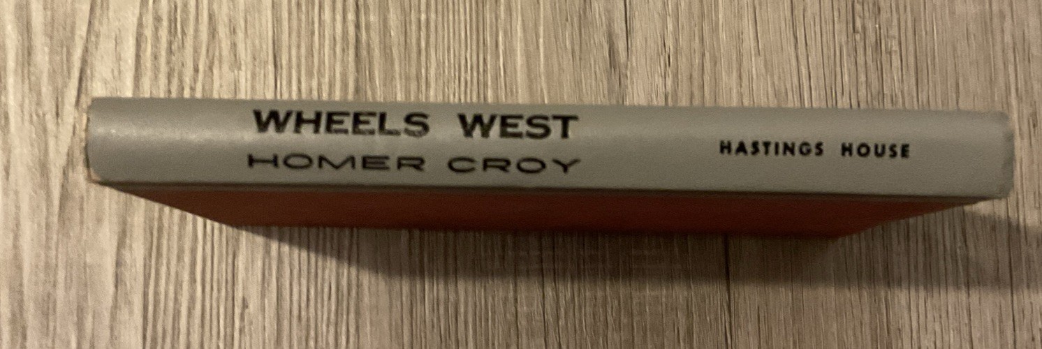 WHEELS WEST: THE STORY OF THE DONNER PARTY (1955) Homer Croy – Hastings House HC