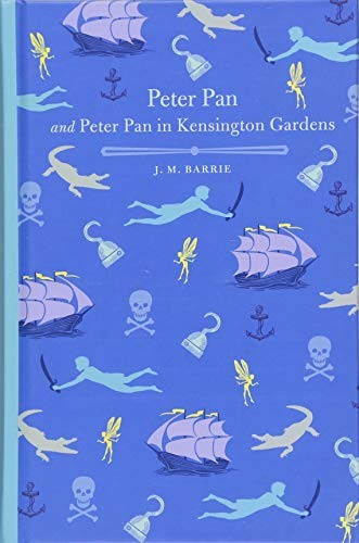 PETER PAN AND PETER PAN IN KENSINGTON GARDENS – Hardcover