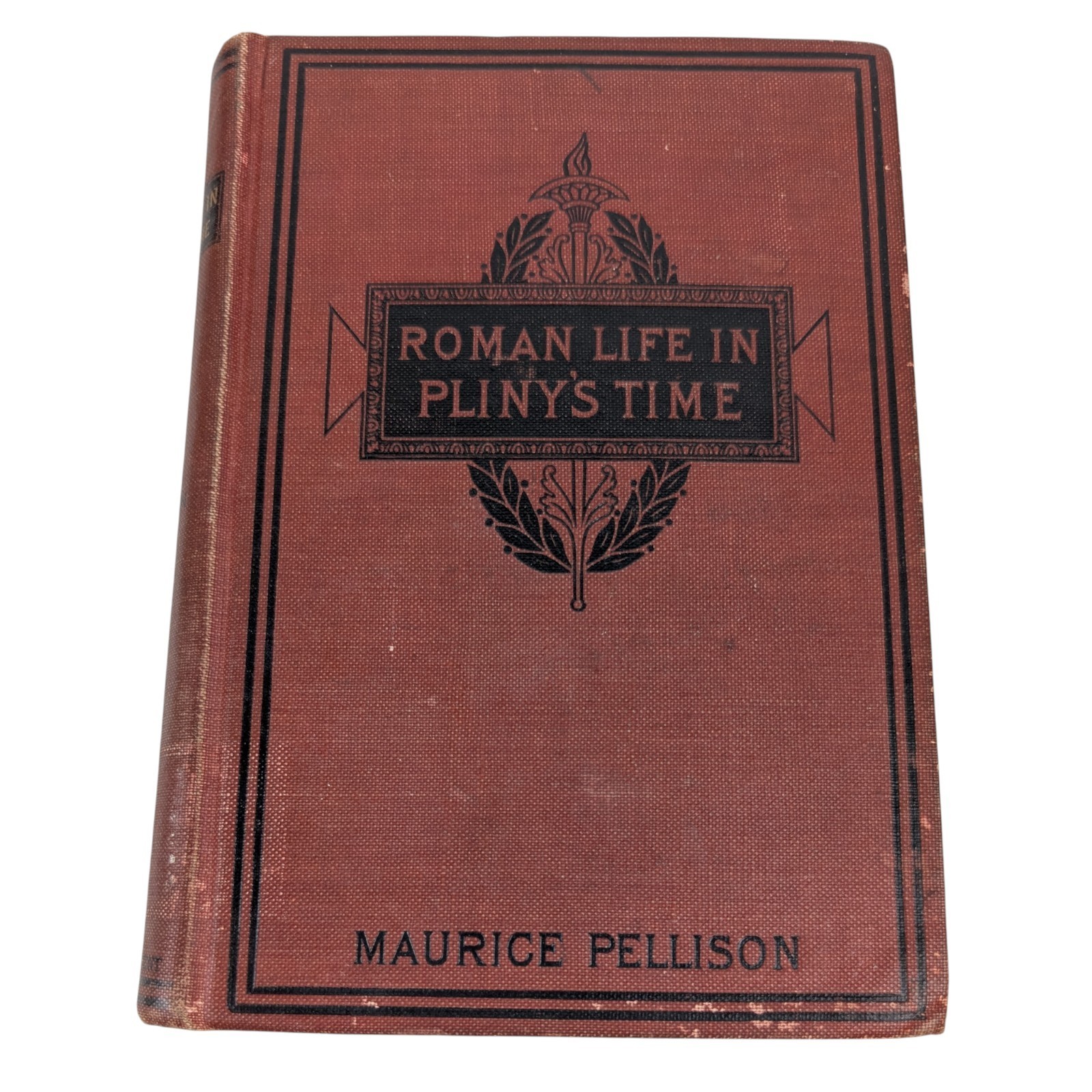 Roman Life In Pliny’s Time by Maurice Pellison – 1897, Illustrated, HC