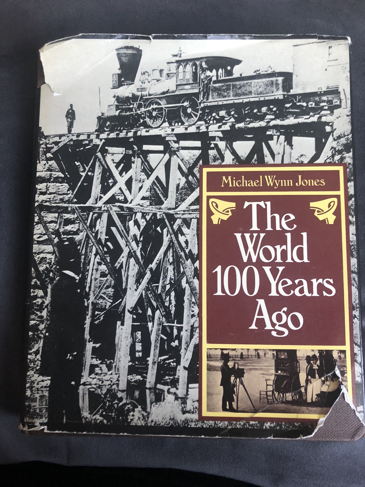 The World 100 Years Ago ~ Michael Wynn Jones ~ Hardcover With Dust Jacket
