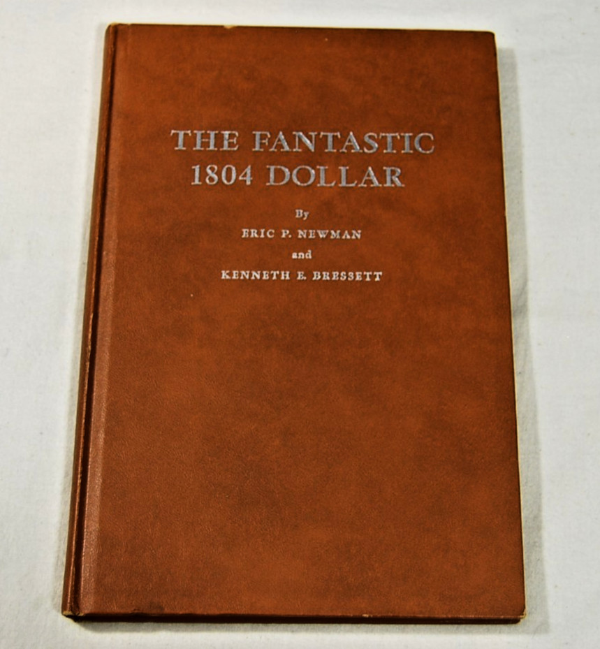 THE FANTASTIC 1804 DOLLAR Book Newman & Bressett 1962 Hardcover