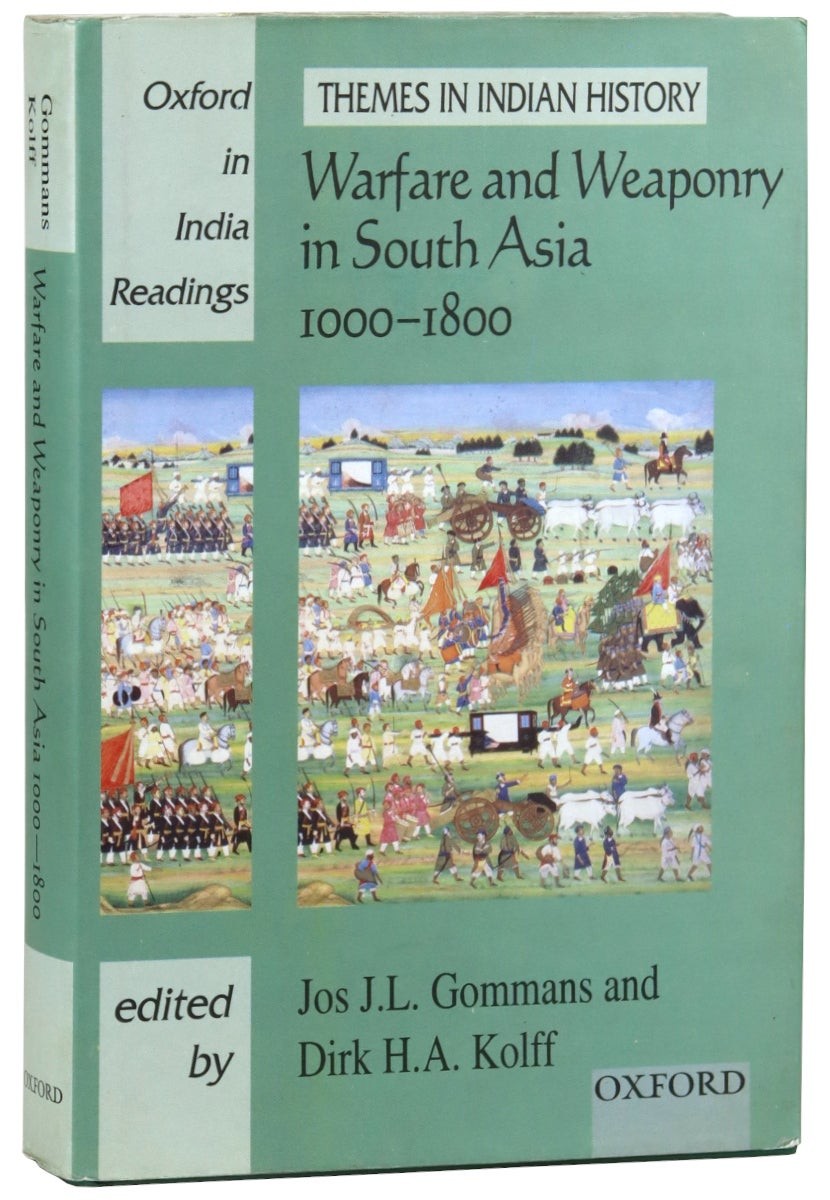 Gommans & Kolff / Warfare and Weaponry in South Asia: 1000-1800 / First Edition