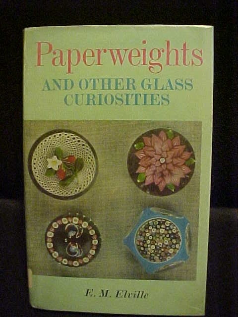 PAPERWEIGHTS and OTHER GLASS CURIOSITIES by Elville (1968