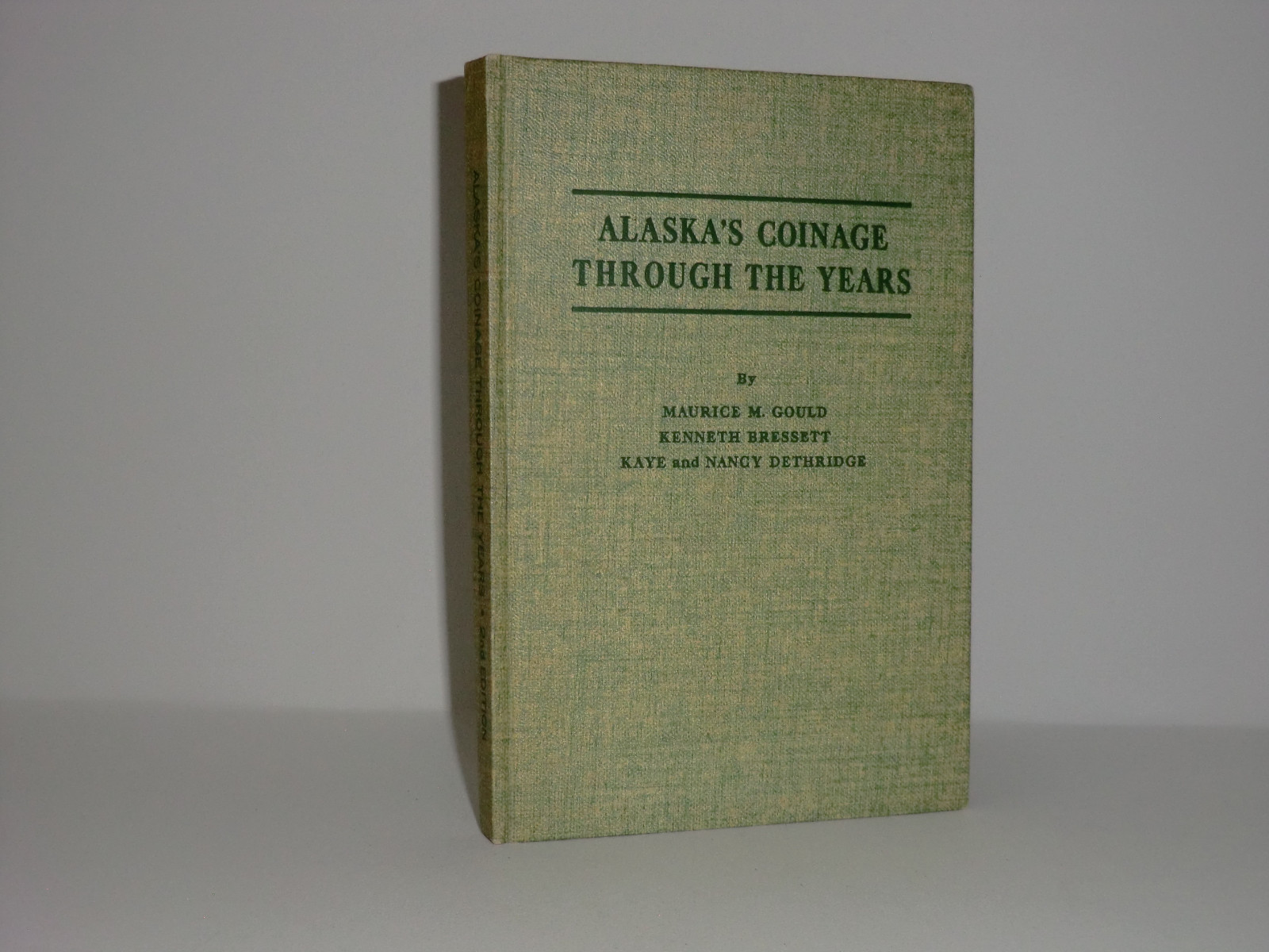 1965 ‘ALASKA’S COINAGE THROUGH THE YEARS’ by MAURICE M.GOULD & KENNETH BRESSETT