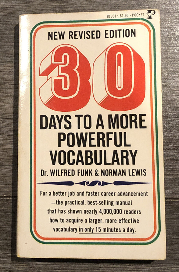 30 Days to a More Powerful Vocabulary, Rev. Ed. by Wilfred Funk and Norman Lewis